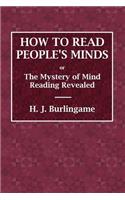 How to Read People's Minds or The Mystery of Mind Reading Revealed