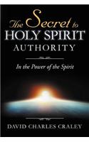 Secret to Holy Spirit Authority