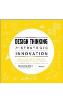 Design Thinking for Strategic Innovation