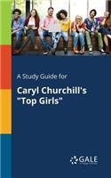 A Study Guide for Caryl Churchill's 