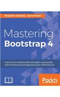 Mastering Bootstrap 4