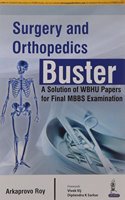 Surgery and Orthopedics Buster:A Solution of WBHU Papers for Final MBBS Examination