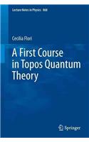 First Course in Topos Quantum Theory