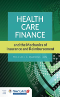 Health Care Finance and the Mechanics of Insurance and Reimbursement