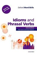 Oxford Word Skills: Intermediate: Idioms and Phrasal Verbs Student Book with Key