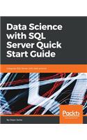 Data Science with SQL Server Quick Start Guide