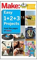 Make: Easy 1+2+3 Projects