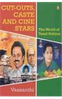 Cut-outs, Caste and Cine Stars: The World of Tamil Politics