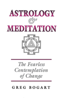 Astrology and Meditation - the Fearless Contemplation of Change