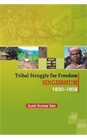 Tribal Struggle for Freedom: Singhbhum—1820-1858