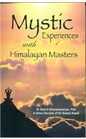 MYSTIC EXPERIENCES WITH HIMALAYAN MASTERS