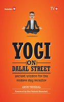 YOGI ON DALAL STREET…ancient wisdom for the modern day investment