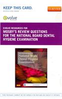 Mosby's Review Questions for the National Board Dental Hygiene Examination - Elsevier eBook on Vitalsource + Evolve Access (Retail Access Cards)