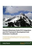 Oracle E-Business Suite R12 Integration and OA Framework Development and Extension Cookbook