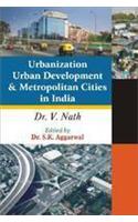 Urbanisation Urban Development & Metropolitan Cities in India (Selected Essays by V. Nath)