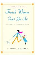 French Women Don't Get Fat: The Secret of Eating for Pleasure