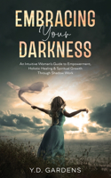 Embracing Your Darkness