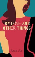 Of Love and Other Things