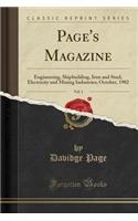 Page's Magazine, Vol. 1: Engineering, Shipbuilding, Iron and Steel, Electricity and Mining Industries; October, 1902 (Classic Reprint)