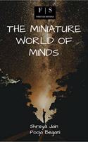 THE MINIATURE WORLD OF MINDS