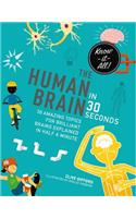 The Human Brain in 30 Seconds: 30 Amazing Topics for Brilliant Brains Explained in Half a Minute