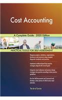 Cost Accounting A Complete Guide - 2020 Edition