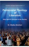 Pentecostal Theology of Liberation : Holy Spirit & Holiness in the Society