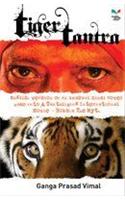 Tiger Tantra : English version of an unusual and highly acclaimed Hindi novel 'Mrigaantak'