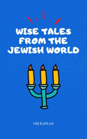 Wise Tales From the Jewish World