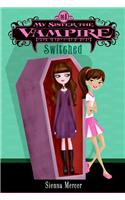 My Sister the Vampire #1: Switched