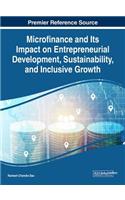 Microfinance and Its Impact on Entrepreneurial Development, Sustainability, and Inclusive Growth