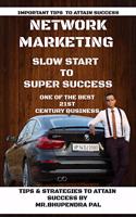 Network Marketing - 'Slow Start to Super Success'