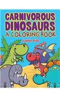 Carnivorous Dinosaurs (A Coloring Book)