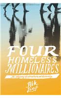 Four Homeless Millionaires