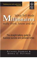 What Self Made Millionaires Really Think, Know And Do