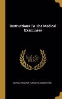 Instructions To The Medical Examiners