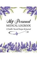 My Personal Medical Log Book / A Health Record Keeper & Journal