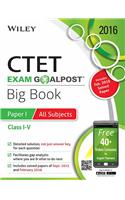 Wiley's CTET Exam Goalpost, Big Book Paper I, All Subjects, (Class I - V)