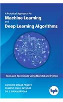 Practical Approach for Machine Learning and Deep Learning Algorithms
