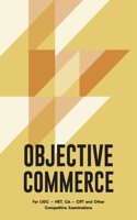 Objective Commerce For Civil Services Examination, UGC NET and Other Competitive Examinations