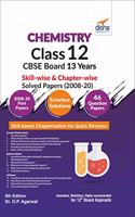 Chemistry Class 12 CBSE Board 13 Years Skill-wise & Chapter-wise Solved Papers (2008 - 20) 8th Edition