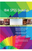 IBM SPSS Statistics A Complete Guide - 2019 Edition