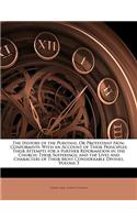 The History of the Puritans, or Protestant Non-Conformists: With an Account of Their Principles; Their Attempts for a Further Reformation in the Churc