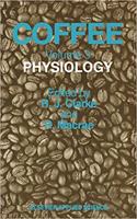 Coffee: Physiology [Special Indian Edition - Reprint Year: 2020] [Paperback] R.J. Clarke; R. Macrae