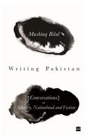 Writing Pakistan: Conversations on Identity, Nationhood and Fiction