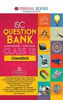 Oswaal ISC Question Bank Class 12 Commerce Chapterwise and Topicwise (For March 2019 Exam) Old Edition