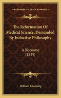 Reformation Of Medical Science, Demanded By Inductive Philosophy