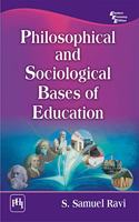 Philosophical and Sociological Bases of Education