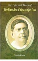 Life and Times of Deshbandhu Chittaranjan Das