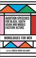 Audition Speeches for Black, South Asian and Middle Eastern Actors: Monologues for Men